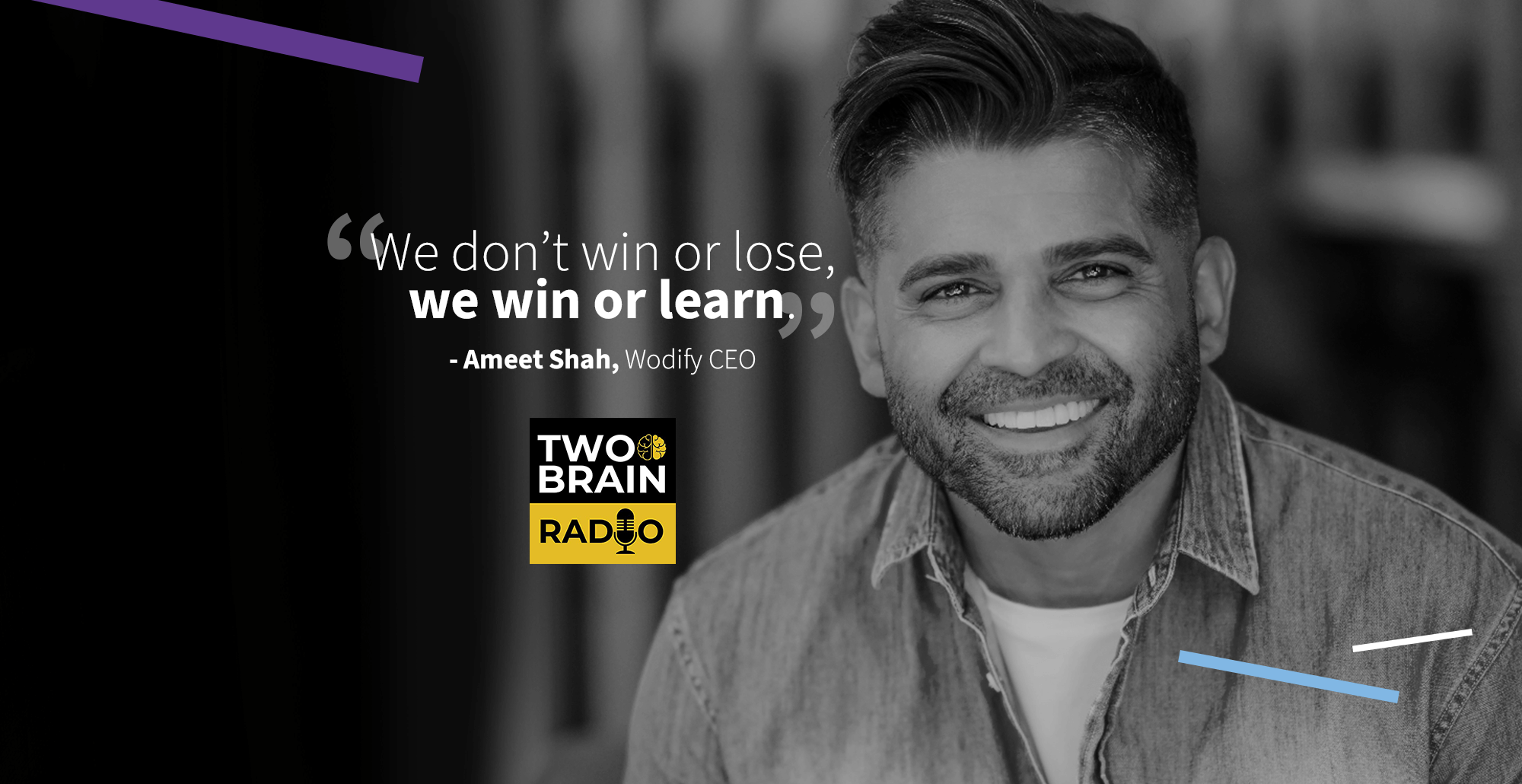 Wodify on Two Brain Radio: The Entrepreneurial Journey of Ameet Shah, from Janitor to CEO
